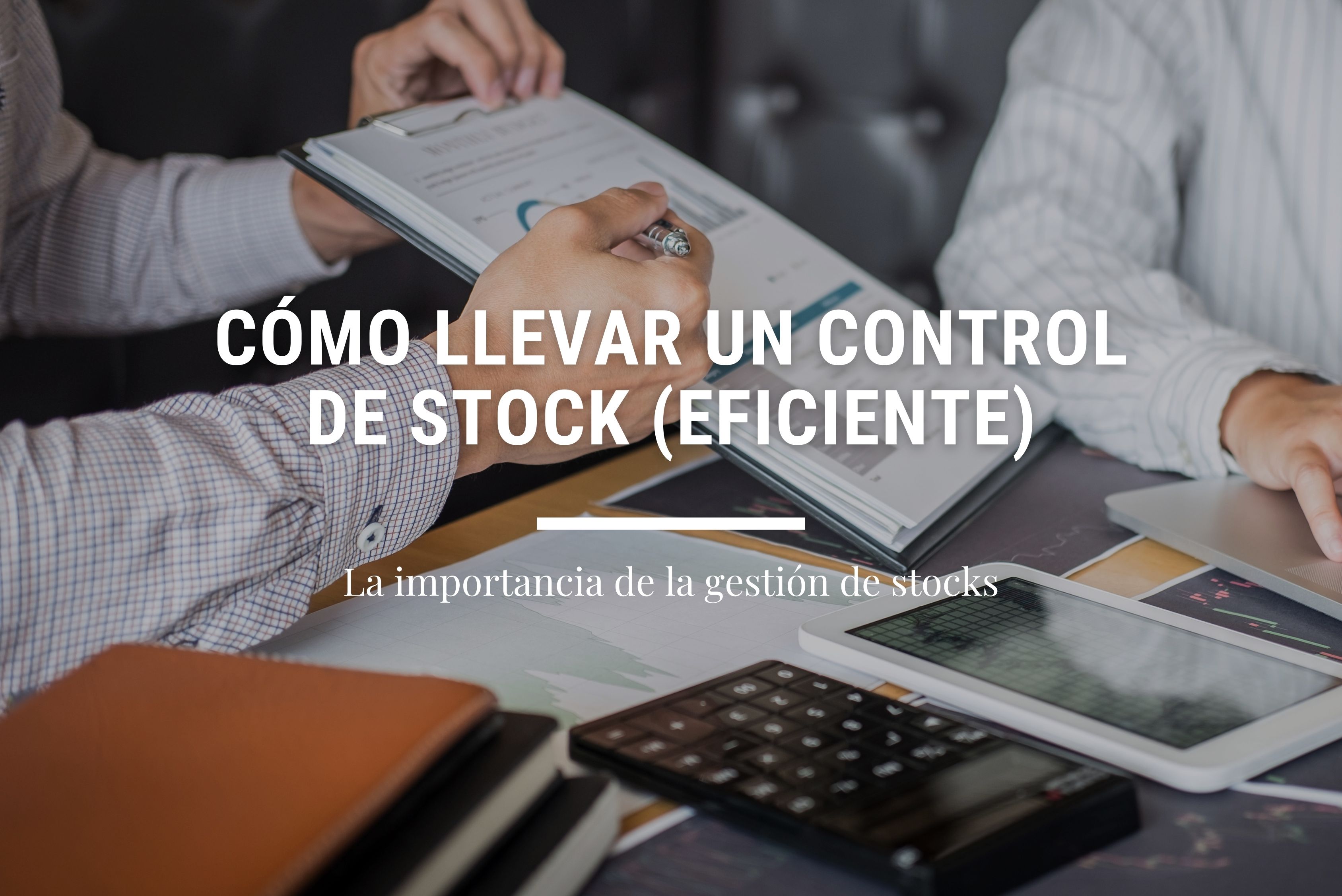 cómo llevar un control de stock eficiente